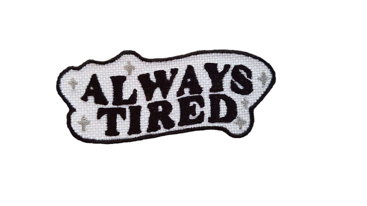 Toppa Ricamata “Always Tired” – Frase Divertente | Termoadesiva o da Cucire